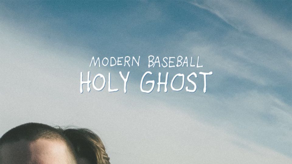 ALBUM REVIEW: Modern Baseball – Holy&nbsp;Ghost