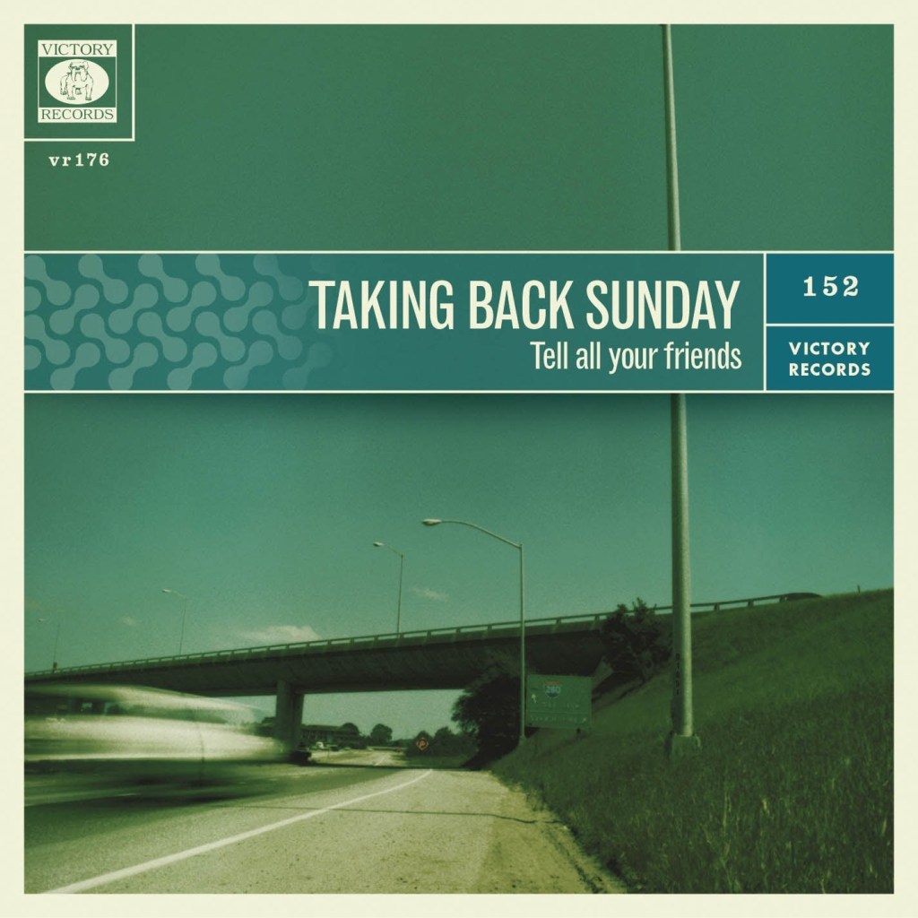 LOOKING BACK AT…Tell All Your Friends by Taking Back Sunday