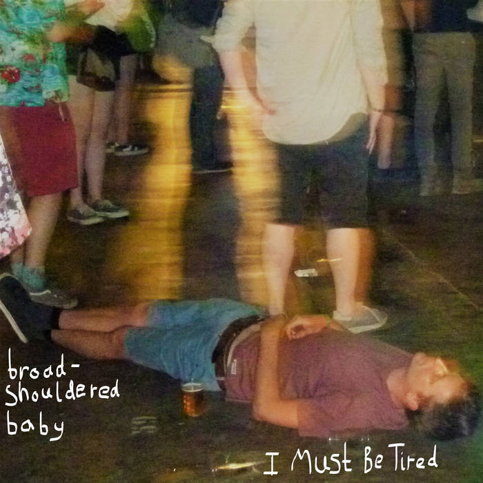 EP Review: Broad-Shouldered Baby – I Must Be&nbsp;Tired